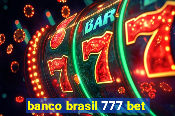 banco brasil 777 bet